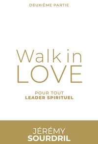 Walk in love tome 2, Pour tout leader spirituel