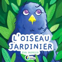 L'OISEAU JARDINIER