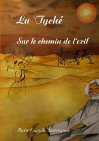 LA TYCHE - SUR LE CHEMIN DE L'EXIL