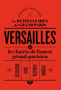 VERSAILLES ET LES FORETS DE L'OUEST GRAND-PARISIEN