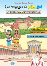 LES VOYAGES DE BIBABUL CHEZ LES ROMAINS ET LES MAYAS