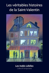 LES VERITABLES HISTOIRES DE LA SAINT-VALENTIN
