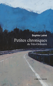 PETITES CHRONIQUES DU TRES-ORDINAIRE