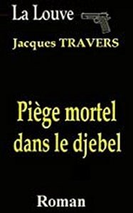 PIEGE MORTEL DANS LE DJEBEL