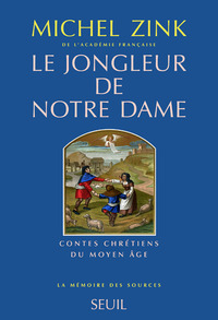 LE JONGLEUR DE NOTRE DAME. CONTES CHRETIENS DU MOYEN AGE