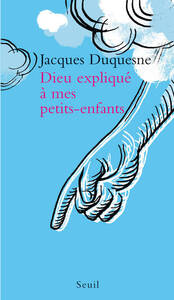 DIEU EXPLIQUE A MES PETITS-ENFANTS