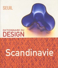 DICTIONNAIRE DU DESIGN : SCANDINAVIE