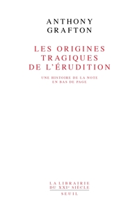 Les Origines tragiques de l'érudition. Une histoire de la note en bas de page