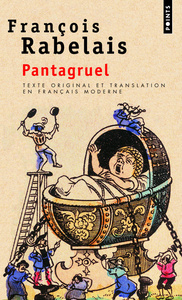 PANTAGRUEL - TEXTE ORIGINAL ET TRANSLATION EN FRANCAIS MODERNE