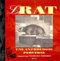 LE RAT. UNE ANTHOLOGIE PERVERSE