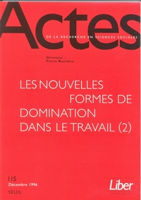 Actes de la recherche en sciences sociales, n°115, Les nouvelles formes de domination dans le travai