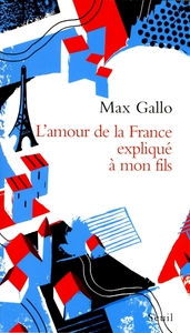 L'AMOUR DE LA FRANCE EXPLIQUE A MON FILS