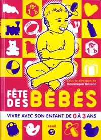 Fête des bébés. Vivre avec son enfant de 0 à 3 ans