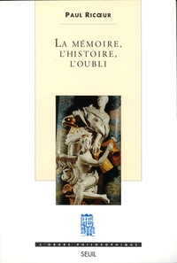 La Mémoire, l'Histoire, l'Oubli
