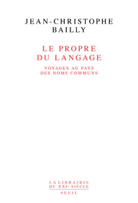 Le Propre du langage. Voyages au pays des noms communs