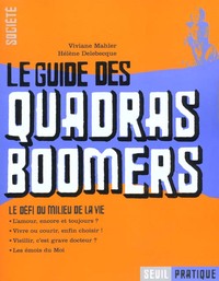 Le Guide des quadras boomers. Le défi du milieu de la vie
