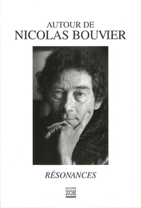 RESONNANCES, AUTOUR DE NICOLAS BOUVIER