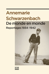 DE MONDE EN MONDE - REPORTAGES 1934-1942