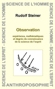 OBSERVATION - EXPERIENCE, MATHEMATIQUES ET DEGRES DE CONNAISSANCE DE LA SCIENCE DE L'ESPRIT