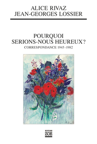 Pourquoi serions-nous heureux?