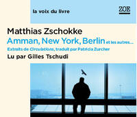 Amman, New-York, Berlin et les autres