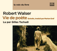 VIE DE POETE - LU PAR GILLES TSCHUDI