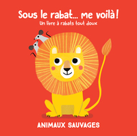 Sous le rabat ... me voilà ! Les animaux sauvages