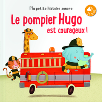 Le pompier Hugo est courageux !