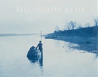 Charles Wehrenberg Mississippi Blue: The Photographs of Henry P. Boss /anglais