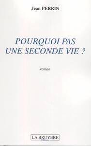 POURQUOI PAS UNE SECONDE VIE ?