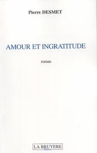 AMOUR ET INGRATITUDE
