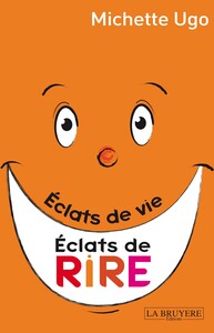 ECLATS DE VIE ECLATS DE RIRE