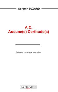 A.C. AUCUNE(S) CERTITUDE(S)