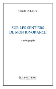 SUR LES SENTIERS DE MON IGNORANCE