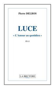 LUCE "L'AMOUR AU QUOTIDIEN"