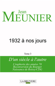 1932 A NOS JOURS TOME 3 D'UN SIECLE A L'AUTRE