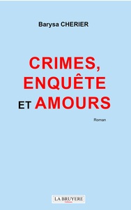 CRIMES, ENQUÊTES ET AMOURS