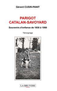 PARIGOT CATALAN-SAVOYARD Souvenirs d'enfance de 1930 à 1950