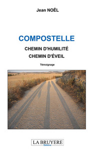 COMPOSTELLE - CHEMIN D'HUMILITE - CHEMIN D'EVEIL