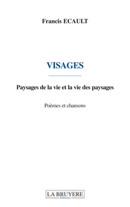 VISAGES Paysages de la vie et la vie des paysages