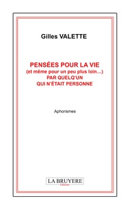 PENSÉES POUR LA VIE (et même pour un peu plus loin…) PAR QUELQ’UN QUI N’ÉTAIT PERSONNE