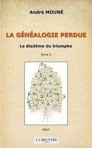 LA GENEALOGIE PERDUE LE DIADEME DU TRIOMPHE  TOME 3