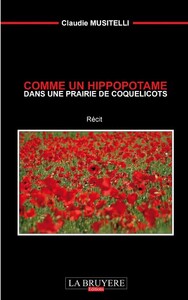 COMME UN HIPPOPOTAME DANS UNE PRAIRIE DE COQUELICOTS