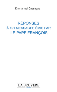 REPONSES A 121 MESSAGES EMIS PAR LE PAPE FRANCOIS