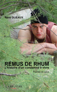 REMUS DE RHUM L'histoire d'un condamné à vivre