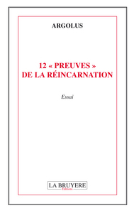12 "PREUVES" DE LA REINCARNATION