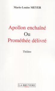 APOLLON ENCHAÎNE OU PROMETHEE DELIVRE