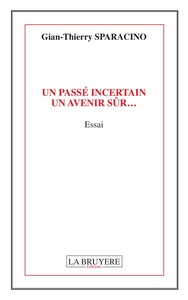 UN PASSE INCERTAIN UN AVENIR SÛR...