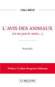 L'AVIS DES ANIMAUX (ET UN PEU LE MIEN...)