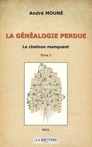 LA GENEALOGIE PERDUE LE CHAINON MANQUANT - TOME 2